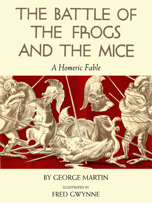 Title details for The Battle of the Frogs and the Mice by George Martin - Available